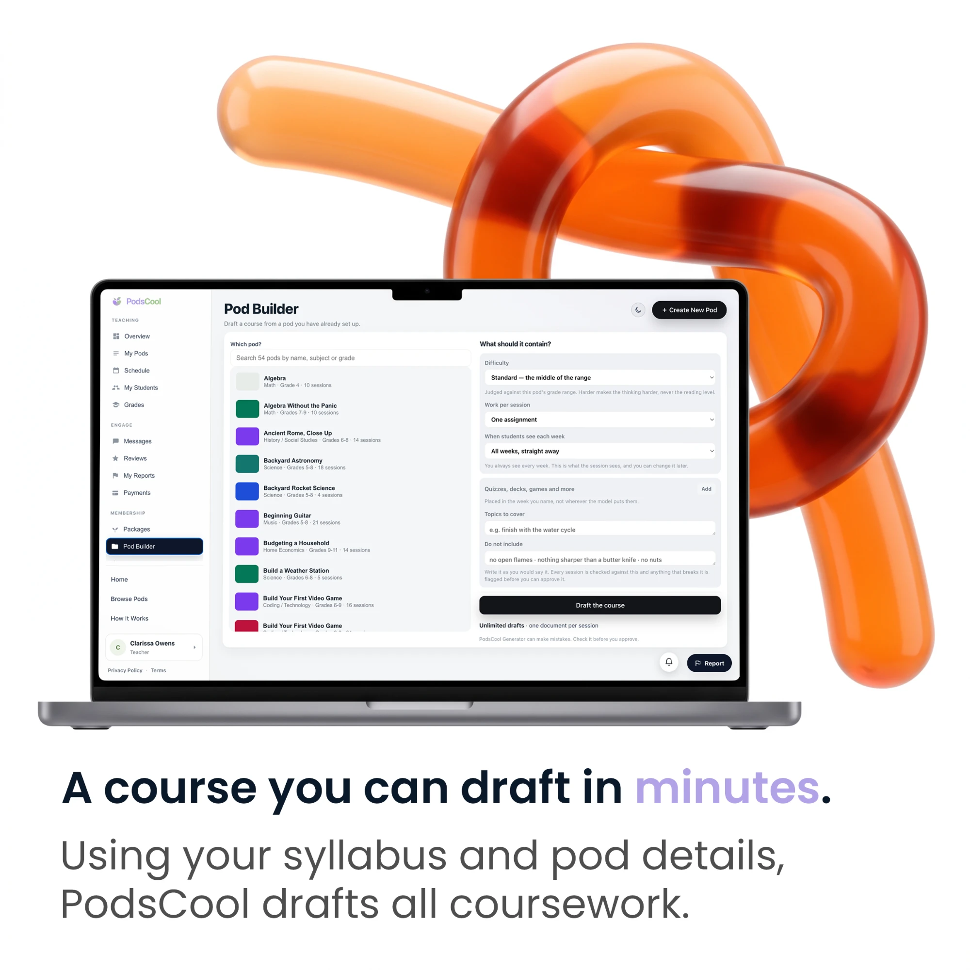 A course you can draft in minutes. Using your syllabus and pod details, PodsCool drafts all coursework.