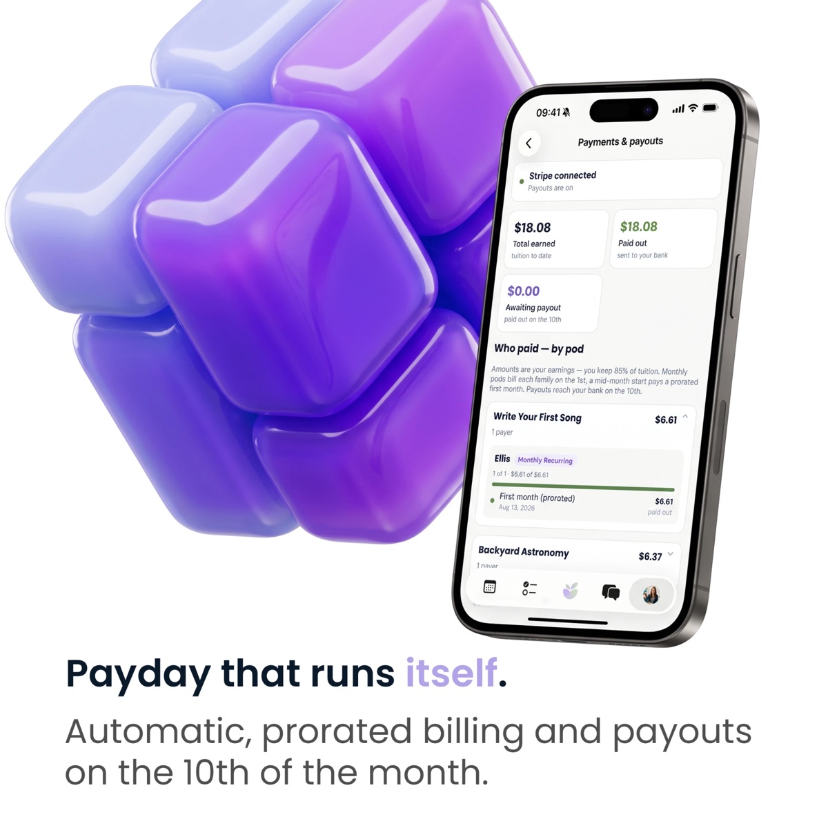 Payday that runs itself. Automatic, prorated billing and payouts on the 10th.
