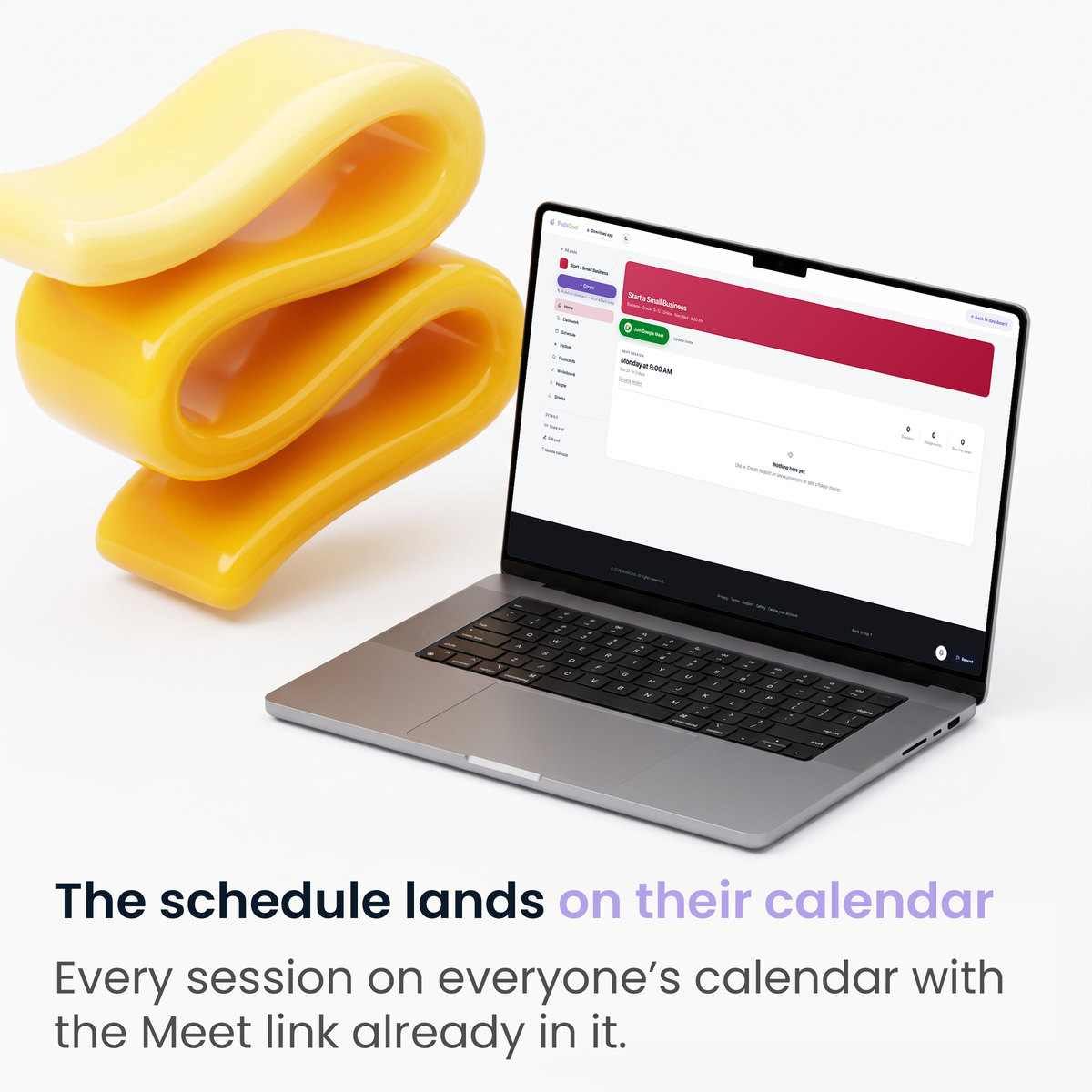 The schedule lands on their calendar. Every session on everyone's calendar with the Meet link already in it.